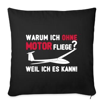 lustiger Segelflieger Spruch gleiten Segelflugzeug - Sofakissenbezug 45 x 45 cm - Schwarz - Vorne