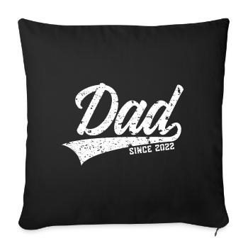 PAPA SEIT 2022 DAD SINCE 2022 - Sofakissenbezug 45 x 45 cm - Schwarz - Vorne