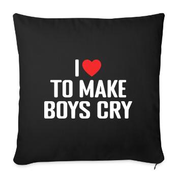 I Love To Make Boys Cry - Sofakissenbezug 45 x 45 cm - Schwarz - Vorne