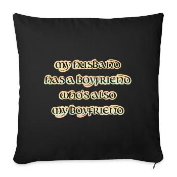My husband has a boyfriend, throuple, polyamorie - Sofakissenbezug 45 x 45 cm - Schwarz - Vorne
