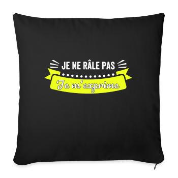 t shirt I don't complain I express myself complaining humorous - Sofa pillowcase 17,3'' x 17,3'' (45 x 45 cm) - black - Front