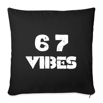 6 7 vibes – Trendy Youth T-Shirt - Sofa pillowcase 17,3'' x 17,3'' (45 x 45 cm) - black - Front