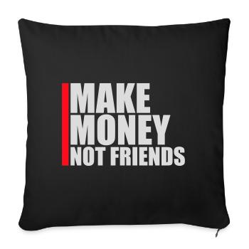 Make Money Not Friends Hustle Quote Saying Logo - Sofa pillowcase 17,3'' x 17,3'' (45 x 45 cm) - black - Front