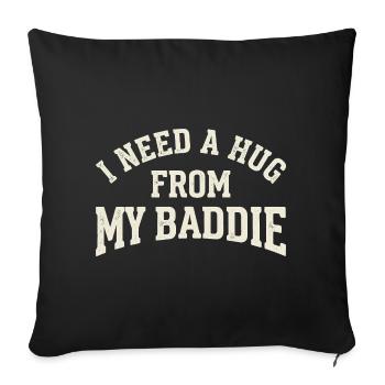 Hug from my baddie - Sofa pillowcase 17,3'' x 17,3'' (45 x 45 cm) - black - Front
