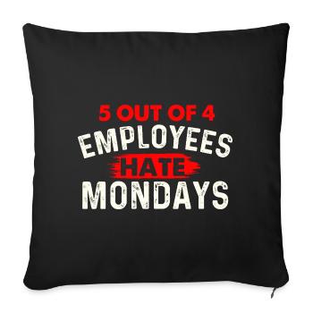 5 employés sur 4 détestent l’humour des lundis - Housse de coussin décorative 45 x 45 cm - noir - Devant