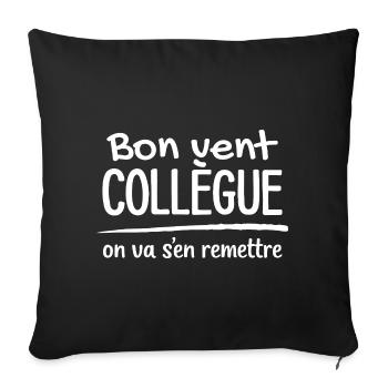 Bon Vent Collègue Humour Travail Départ Drôle - Housse de coussin décorative 45 x 45 cm - noir - Devant