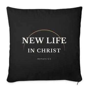 Nouvelle vie dans Christ Christian Design – Romains 6:4 - Housse de coussin décorative 45 x 45 cm - noir - Devant