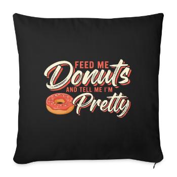 Donne-moi des donuts, dis-moi que je suis jolie - Housse de coussin décorative 45 x 45 cm - noir - Devant