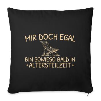 Frührente Liegestuhl Bald in Altersteilzeit - Sofakissenbezug 45 x 45 cm - Schwarz - Vorne