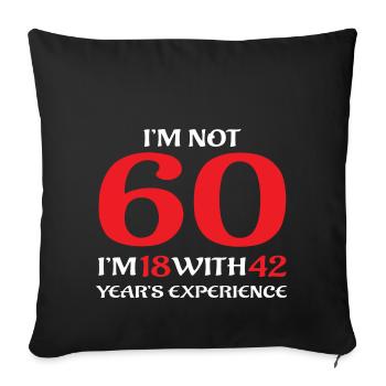 Je ne suis pas 60 cadeau d'anniversaire T-shirt - Housse de coussin décorative 45 x 45 cm - noir - Devant