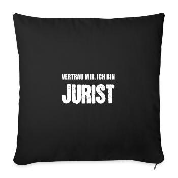 Vertrau mir ich bin Jurist - Sofakissenbezug 45 x 45 cm - Schwarz - Vorne