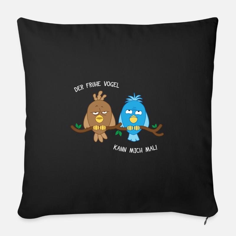 Der frühe Vogel kann mich mal funny Birds Geschenk - Sofakissenbezug 45 x 45 cm - Schwarz