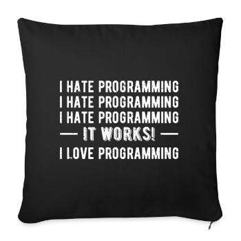 Ich hasse Programmieren - Funny Programmer II - Sofakissenbezug 45 x 45 cm - Schwarz - Vorne