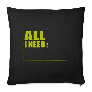 ALL I NEED in RAHMEN - Sofakissenbezug 45 x 45 cm - Schwarz - Vorne