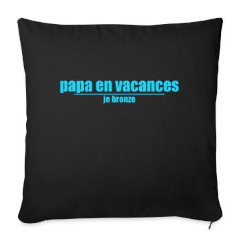 papa en vacances - Housse de coussin décorative 45 x 45 cm - noir - Devant