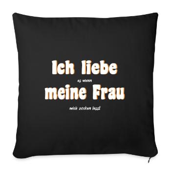 Ich liebe es, wenn meine Frau mich zocken lässt - Sofakissenbezug 45 x 45 cm - Schwarz - Vorne