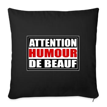 Attention humour de beauf - Housse de coussin décorative 45 x 45 cm - noir - Devant