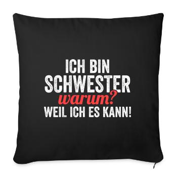 Geschwister Familie Schwestern Schwester - Sofakissenbezug 45 x 45 cm - Schwarz - Vorne
