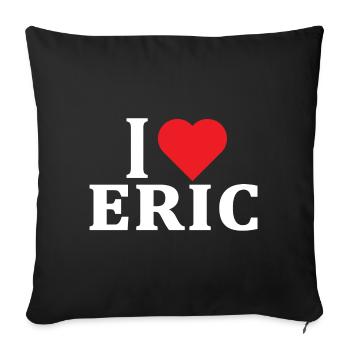 t-shirt I love Eric t-shirt gift idea - Sofa pillowcase 17,3'' x 17,3'' (45 x 45 cm) - black - Front