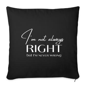 Not Always Right Typography Tee - Sofa pillowcase 17,3'' x 17,3'' (45 x 45 cm) - black - Front
