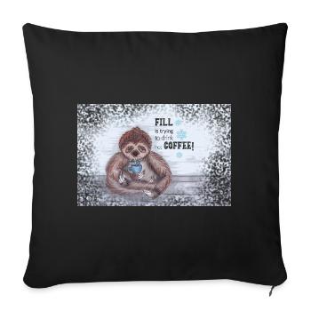 Fill is trying to drink hot coffee - Sofakissenbezug 45 x 45 cm - Schwarz - Vorne