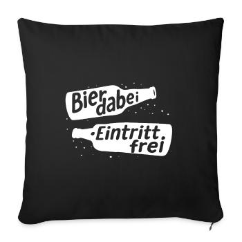 bier dabei eintritt frei grillen party sprüche - Sofakissenbezug 45 x 45 cm - Schwarz - Vorne