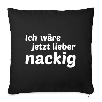 I'd rather be naked now - Sofa pillowcase 17,3'' x 17,3'' (45 x 45 cm) - black - Front