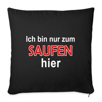Saufen Hier Spruch Shirt - Sofakissenbezug 45 x 45 cm - Schwarz - Vorne