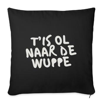 T'IS OL TO THE WUPPE - Sofa pillowcase 17,3'' x 17,3'' (45 x 45 cm) - black - Front