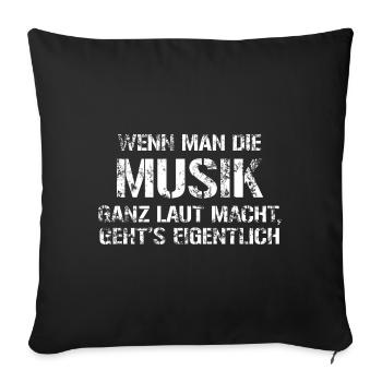 Making Music Loud – Funny Saying - Sofa pillowcase 17,3'' x 17,3'' (45 x 45 cm) - black - Front