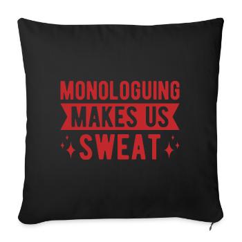 Musical Theatre Monologuing Makes Us Sweat Theater - Sofa pillowcase 17,3'' x 17,3'' (45 x 45 cm) - black - Front