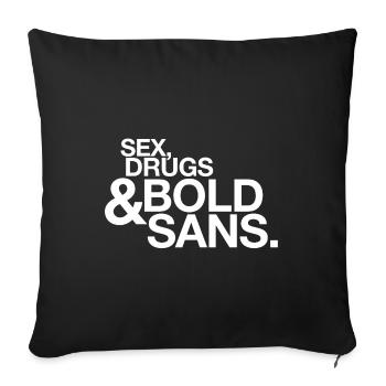 Sexe, Drogues & Bold Sans – Graphiste Typer Humor - Housse de coussin décorative 45 x 45 cm - noir - Devant
