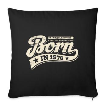 Born in 1976 | Birthday - Limited Edition - Sofa pillowcase 17,3'' x 17,3'' (45 x 45 cm) - black - Front