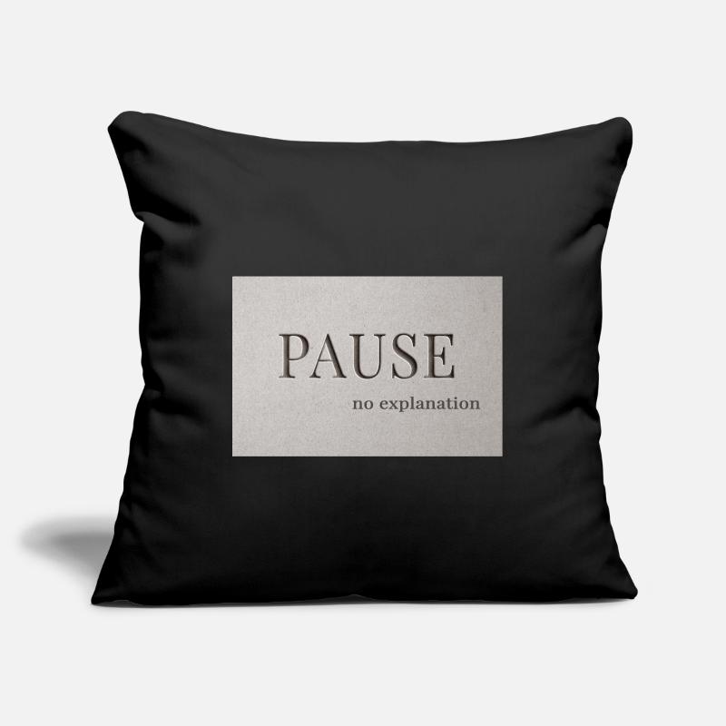 PAUSE – pas d’explication Housse de coussin décorative 45 x 45 cm
