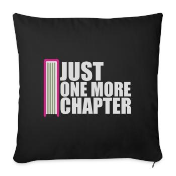 Just One More Chapter Lustig Bücherwurm Lesen Cool - Sofakissenbezug 45 x 45 cm - Schwarz - Vorne