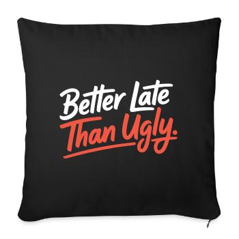 Better Late Than Ugly Make Up Diva Latecomer - Sofa pillowcase 17,3'' x 17,3'' (45 x 45 cm) - black - Front