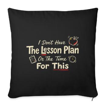 I Don’t Have The Lesson Plan - Sofa pillowcase 17,3'' x 17,3'' (45 x 45 cm) - black - Front