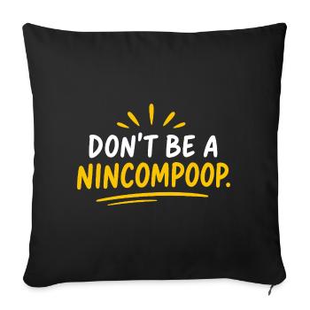Sei kein Dummkopf-Zitat-Tee - Sofakissenbezug 45 x 45 cm - Schwarz - Vorne