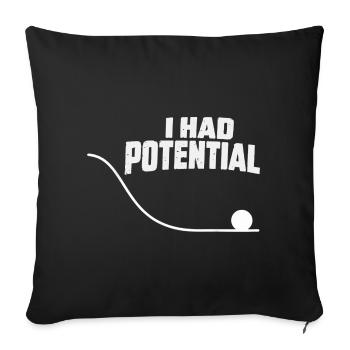 I Had Potential Potential Energy Physique Humou - Sofa pillowcase 17,3'' x 17,3'' (45 x 45 cm) - black - Front