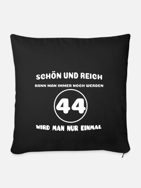 44. Geburtstag: Lustiger Spruch - Sofakissenbezug 45 x 45 cm - Schwarz