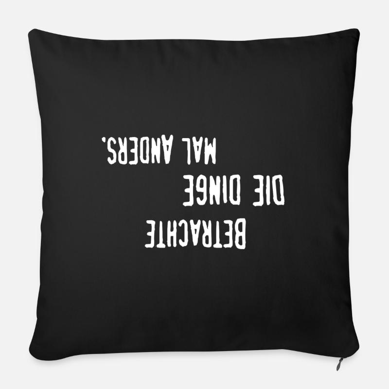 BETRACHTE DIE DINGE MAL ANDERS - Sofakissenbezug 45 x 45 cm - Schwarz