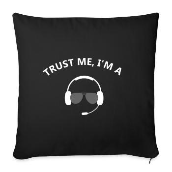 Trust me I am a Pilot - Sofakissenbezug 45 x 45 cm - Schwarz - Vorne
