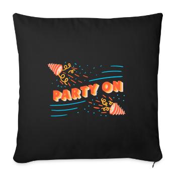 Party On! Saying Celebrate Fete celebration birthday - Sofa pillowcase 17,3'' x 17,3'' (45 x 45 cm) - black - Front