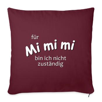 Für Mimimi nicht zuständig - Sofakissenbezug 45 x 45 cm - Burgunderrot - Vorne