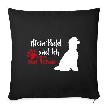 Mein Pudel und Ich ein Team Hunde Spruch - Sofakissenbezug 45 x 45 cm - Schwarz - Vorne