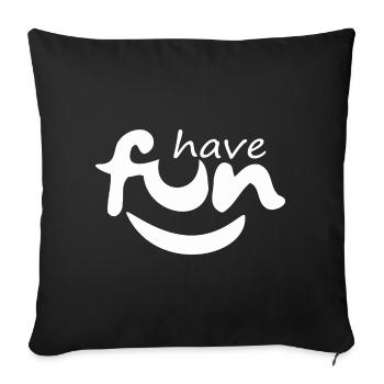 Funny, have fun - Sofa pillowcase 17,3'' x 17,3'' (45 x 45 cm) - black - Front