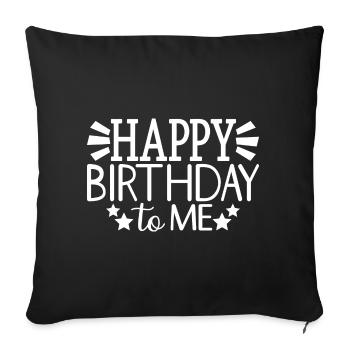 Happy Birthday To Me Cool Birthday Party Gift - Sofa pillowcase 17,3'' x 17,3'' (45 x 45 cm) - black - Front
