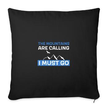 The mountains are calling - I must go - Sofa pillowcase 17,3'' x 17,3'' (45 x 45 cm) - black - Front