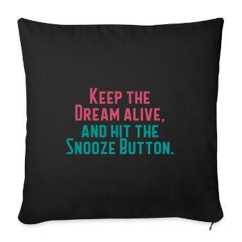 Keep The Dream Alive - Sofa pillowcase 17,3'' x 17,3'' (45 x 45 cm) - black - Front