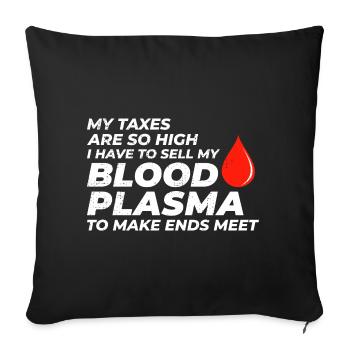 Tax Troubles and Blood Plasma Puns Taxation Funny - Sofa pillowcase 17,3'' x 17,3'' (45 x 45 cm) - black - Front